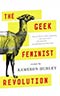 The Geek Feminist Revolution: Essays